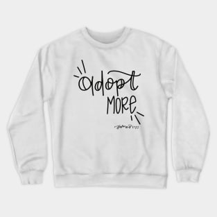 Adoption is an option Crewneck Sweatshirt